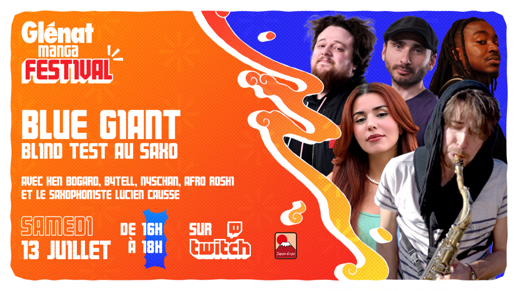 Blue Giant Blind Test au saxo Avec Ken Bogard, Bytell, Nyschan, Afro Roshi et le saxophoniste Lucien Causse Samedi 13 juillet de 16h à 18h sur Twitch
